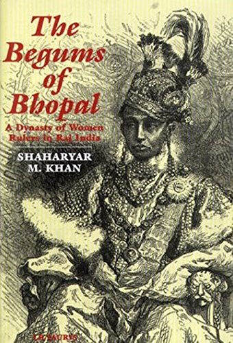 Stock image for The Begums of Bhopal: A History of the Princely State of Bhopal for sale by GF Books, Inc.