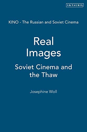 Beispielbild fr Real Images: Soviet Cinema and the Thaw (KINO - The Russian and Soviet Cinema) zum Verkauf von SecondSale