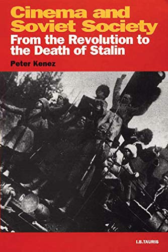 Beispielbild fr Cinema and Soviet Society: From the Revolution to the Death of Stalin (KINO - The Russian and Soviet Cinema) zum Verkauf von Solr Books