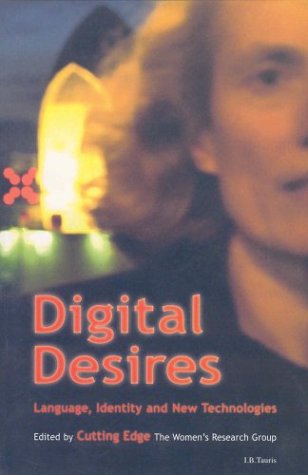 Stock image for Digital Desires: Language, Identity and New Technologies for sale by WorldofBooks