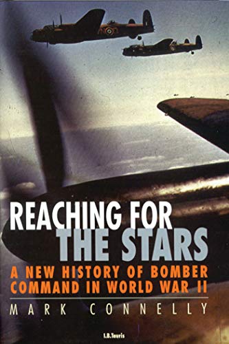 Beispielbild fr Reaching for the Stars: A New History of Bomber Command in World War II: A History of Bomber Command zum Verkauf von WorldofBooks