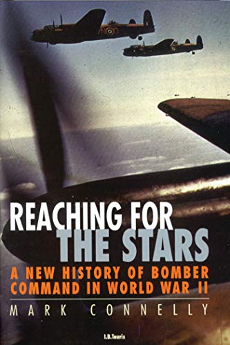Stock image for Reaching for the Stars: A New History of Bomber Command in World War II for sale by Old Army Books