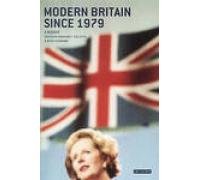 Stock image for Modern Britain Since 1979: A Reader (Tauris History Readers) for sale by Redux Books