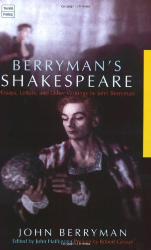 Imagen de archivo de Berryman's Shakespeare: Essays, Letters and Other Writings by John Berryman a la venta por HPB Inc.