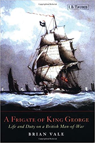 Stock image for A Frigate of King George: Life and Duty on a British Man-of-War for sale by Books of the Smoky Mountains