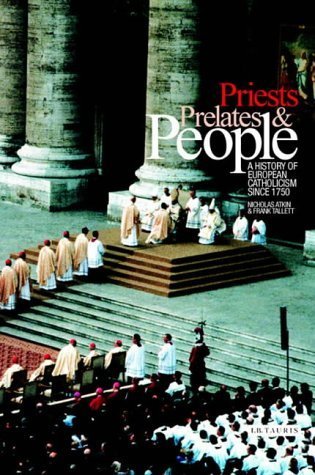 Imagen de archivo de Priests, Prelates and People: A History of European Catholicism since 1750. a la venta por Eryops Books