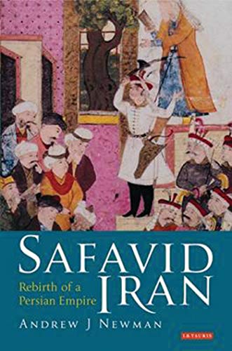 Beispielbild fr SAFAVID IRAN: REBIRTH OF A PERSIAN EMPIRE. zum Verkauf von Burwood Books