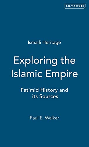 Exploring An Islamic Empire: Fatimid History and its Sources