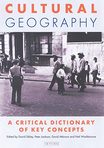 Beispielbild fr Cultural Geography: A Critical Dictionary of Key Ideas (International Library of Human Geography) zum Verkauf von Midtown Scholar Bookstore