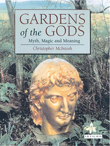Imagen de archivo de Gardens of the Gods : Myth, Magic and Meaning a la venta por Better World Books