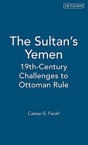 9781860647673: The Sultan's Yemen: 19th Century Challenges to Ottoman Rule (Library of Ottoman Studies): v. 1