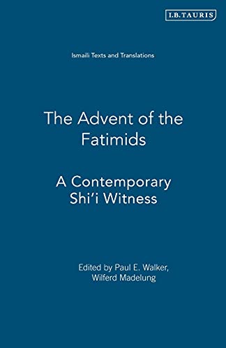 Stock image for The Advent of the Fatimids: A Contemporary Shi'I Witness (Ismaili Texts and Translations) for sale by HPB-Red