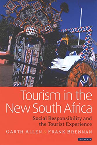 Imagen de archivo de Tourism in the New South Africa: Social Responsibility and the Tourist Experience (Tourism, Retailing and Consumption): v. 8 a la venta por WorldofBooks