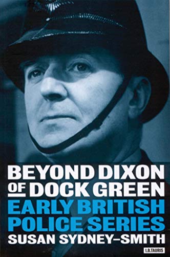 Beispielbild fr Beyond Dixon of Dock Green: early British police series. zum Verkauf von Kloof Booksellers & Scientia Verlag