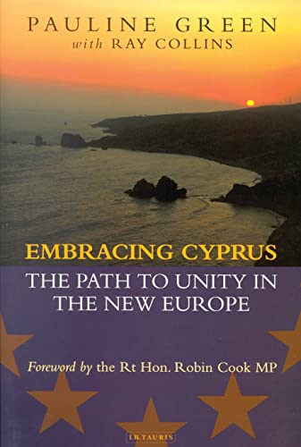 Beispielbild fr Embracing Cyprus: The Path to Unity in the New Europe zum Verkauf von Wonder Book