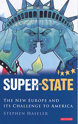 Imagen de archivo de Super-State: The New Europe and its Challenge to America: Britain and the Drive to a New Europe a la venta por AwesomeBooks