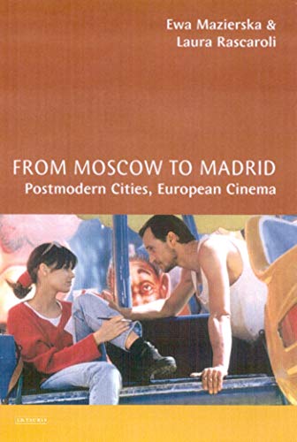 Stock image for From Moscow to Madrid: European Cities, Postmodern Cinema for sale by Open Books