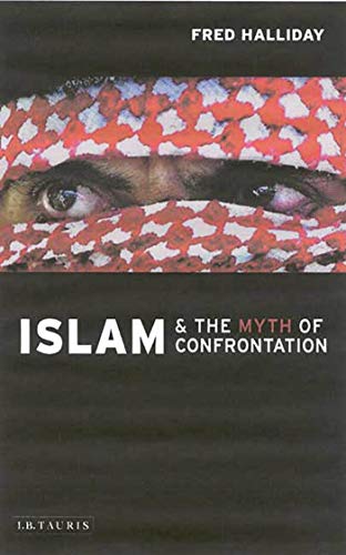 9781860648687: Islam and the Myth of Confrontation Religion and Politics in the Middle East