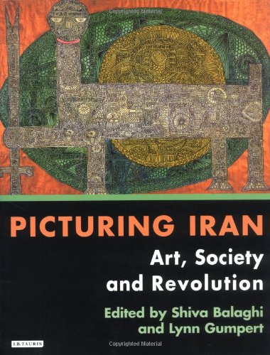 9781860648830: Picturing Iran: Art, Society and Revolution