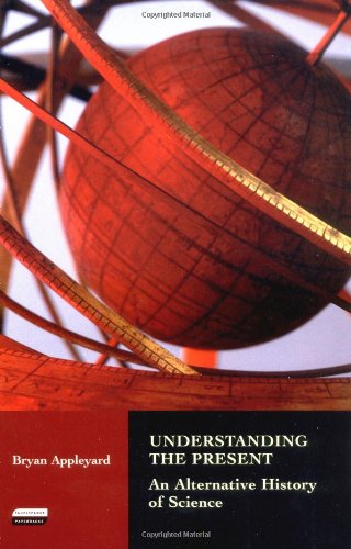 Beispielbild fr Understanding the Present: An Alternative History of Science (Tauris Parke Paperbacks) zum Verkauf von HALCYON BOOKS