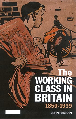 The Working Class in Britain 1850-1939 (9781860649028) by Benson, John