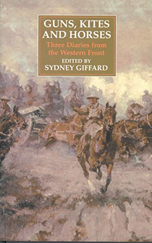 9781860649066: Guns, Kites and Horses: Three Diaries from the Western Front