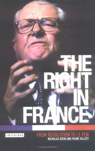 Beispielbild fr The Right In France From revolution to Le Pen. 2003. I.B. Tauris. London New York. Paperback. xiv,319pp. Index. zum Verkauf von Antiquariaat Ovidius