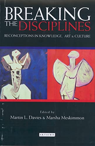 Stock image for Breaking the Disciplines: Reconceptions in Art, Knowledge & Culture for sale by Midtown Scholar Bookstore