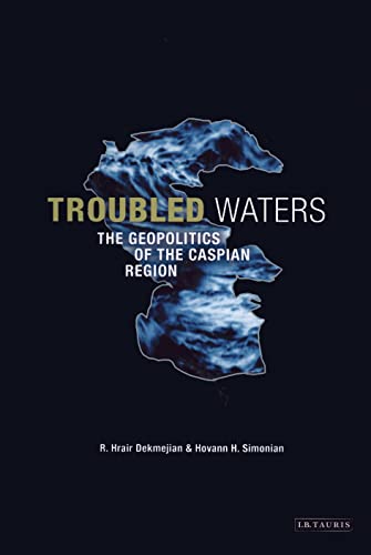 9781860649226: Troubled Waters: The Geopolitics of the Caspian Region