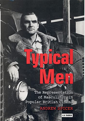 9781860649318: Typical Men: The Representation of Masculinity in Popular British Cinema (Cinema and Society)