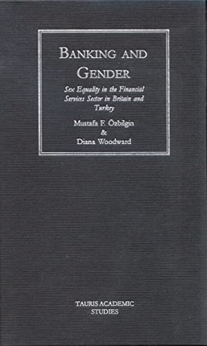 Banking and Gender: Sex Equality in the Financial Services Sector in Britain and Turkey (9781860649486) by Ozbilgin, Mustafa; Woodward, Diana