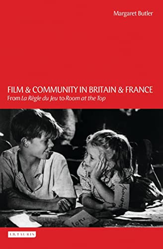 9781860649554: Film and Community in Britain and France: From La Rgle du Jeu to Room at the Top (Cinema and Society)