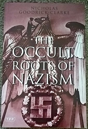 9781860649738: The Occult Roots of Nazism : Secret Aryan Cults and Their Influence on Nazi Ideology