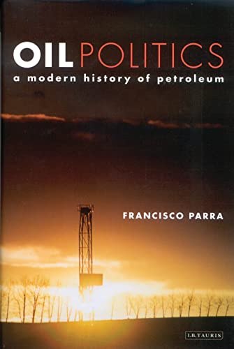 Stock image for Oil Politics: A Modern History of Petroleum for sale by Books of the Smoky Mountains