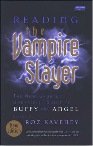 Stock image for Reading the Vampire Slayer: The Complete, Unofficial Guide to 'Buffy' and 'Angel' (Tauris Parke Paperbacks) for sale by Wonder Book