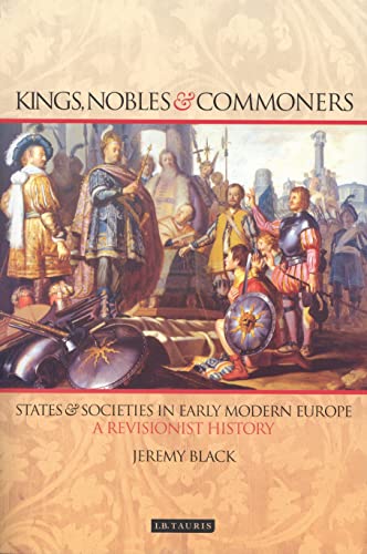 9781860649868: KINGS, NOBLES AND COMMONERS: States and Societies in Early Modern Europe