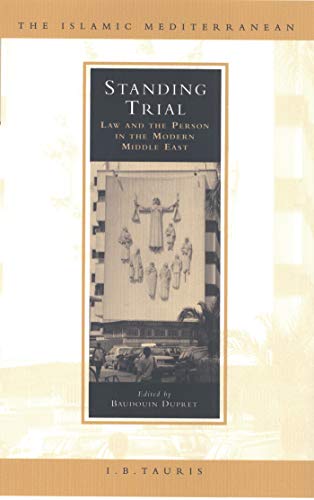 9781860649974: Standing Trial: Law and People in the Modern Middle East (Islamic Mediterranean): Law and the Person in the Modern Middle East: v. 6