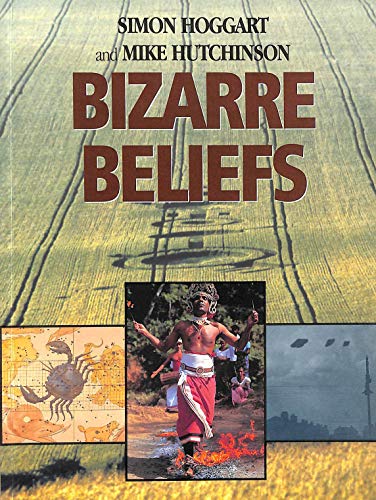 Bizarre Beliefs (9781860660221) by Hoggart, Simon; Hutchinson, Michael