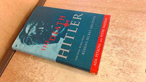 Beispielbild fr The Death of Hitler The Final Words from Russia's Secret Archives zum Verkauf von Allyouneedisbooks Ltd