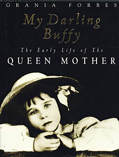 Beispielbild fr My Darling Buffy: The Early Life of the Queen Mother zum Verkauf von AwesomeBooks