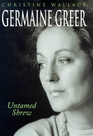Beispielbild fr Germaine Greer : Untamed Shrew zum Verkauf von AwesomeBooks