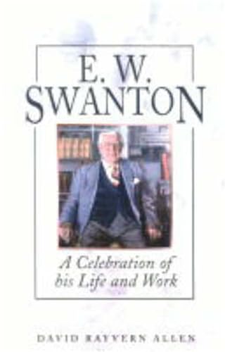 Beispielbild fr E.W.Swanton: A Celebration of His Life and Work zum Verkauf von AwesomeBooks