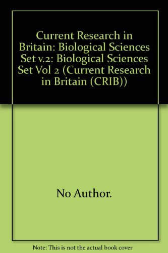 CURRENT RESEARCH IN BRITAIN : BIOLOGICAL SCIENCES PART I : RESEARCH. PART II : INDEXES. (9781860672323) by No Author