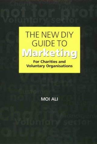 The Diy Guide to Marketing: For Charities and Voluntary Organisations (9781860721359) by Moi Ali