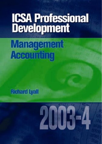 Management Accounting 2003-4 (ICSA Professional Development) (9781860722219) by Richard Lyall