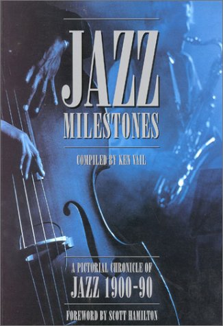 Beispielbild fr Jazz Milestones: A Pictorial Chronicle of Jazz, 1900-90 zum Verkauf von WorldofBooks