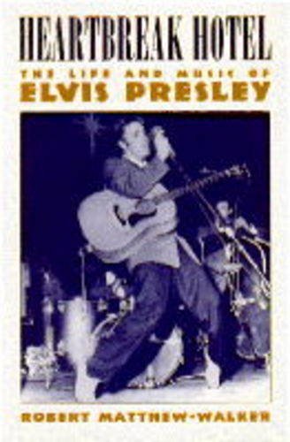 Imagen de archivo de Heartbreak Hotel: Life and Music of Elvis Presley a la venta por WorldofBooks
