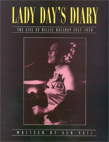 LADY DAYS DIARY. The Life of Billy Holiday 1937-1959.