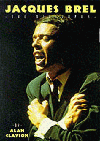 Stock image for Jacques Brel: The Biography for sale by WorldofBooks