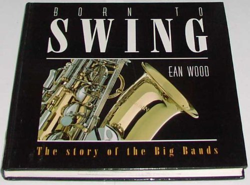 Imagen de archivo de Born to Swing a la venta por Better World Books: West